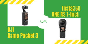 【徹底比較】DJI｢Osmo Pocket 3｣VS Insta360｢ONE RS 1インチ 360度版｣おすすめカメラは？
