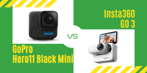 【徹底比較】GoPro ｢Hero11 Black Mini｣VS Insta360｢GO 3｣おすすめアクションカメラは？